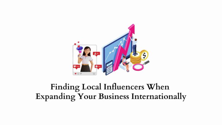 Comment trouver des influenceurs locaux lorsque vous développez votre entreprise à l'international ? 2