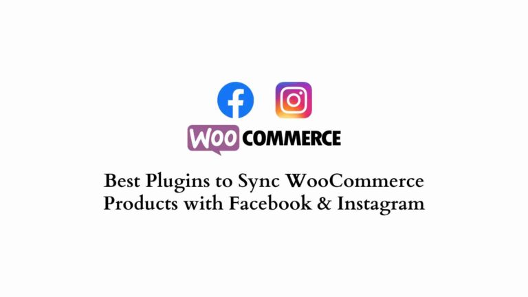 8 meilleurs plugins pour synchroniser les produits WooCommerce avec Facebook et Instagram 2