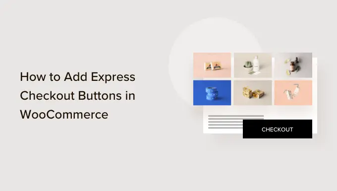 Comment ajouter des boutons de paiement express dans WooCommerce