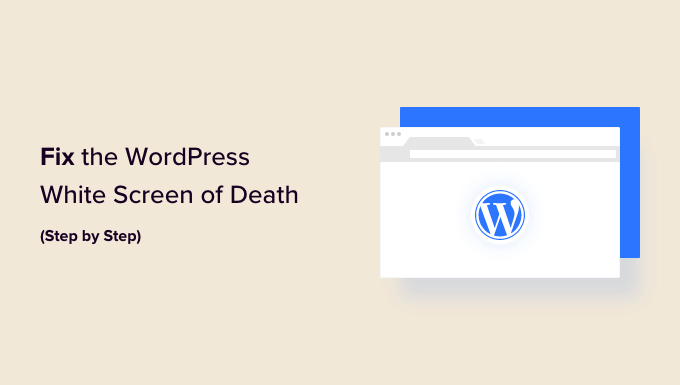 Comment réparer l’écran blanc de la mort WordPress (étape par étape) 3