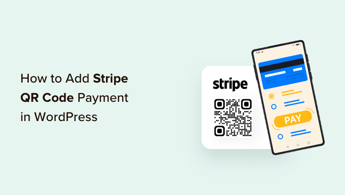 Comment ajouter le paiement par code QR Stripe dans WordPress (2 méthodes simples) 5