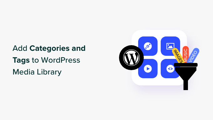 Ajouter des catégories et des balises à la médiathèque WordPress