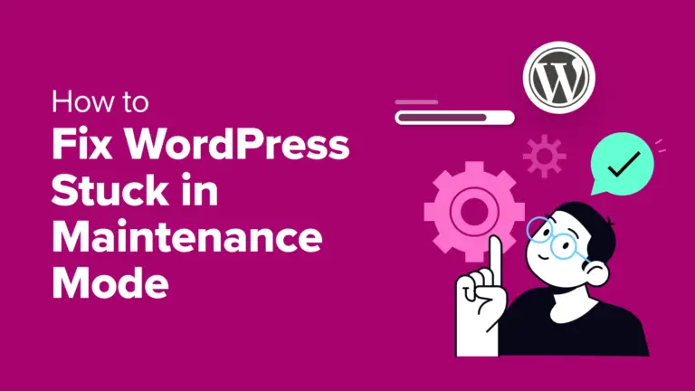 Comment réparer WordPress bloqué en mode maintenance (la méthode la plus simple) 1