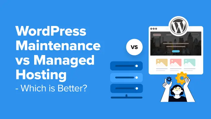 Maintenance WordPress vs hébergement géré