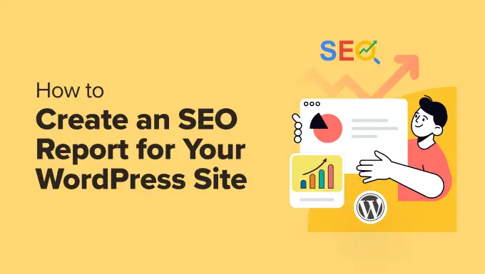 Comment créer un rapport SEO pour votre site WordPress