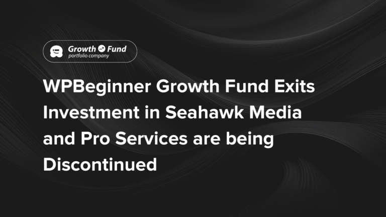 WPBeginner Growth Fund abandonne son investissement dans Seahawk Media et Pro Services 2